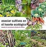 Asociar cultivos en el huerto ecológico: Ejemplos de asociaciones y diseños de cultivos: 23 (Guías para la Fertilidad de la Tierra)